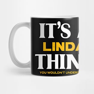 It's a Linda Thing You Wouldn't Understand Mug